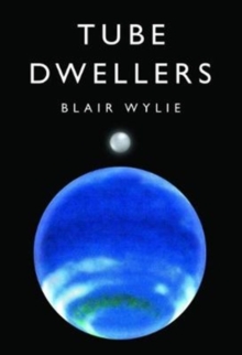 Tube Dwellers, Paperback / softback Book Tube Dwellers, Paperback / softback Book
