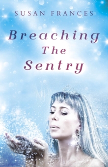Breaching the Sentry, Paperback / softback Book Breaching the Sentry, Paperback / softback Book