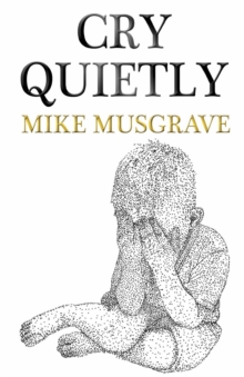 Cry Quietly, Paperback / softback Book Cry Quietly, Paperback / softback Book