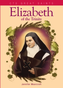 Elizabeth of the Trinity, Paperback / softback Book Elizabeth of the Trinity, Paperback / softback Book