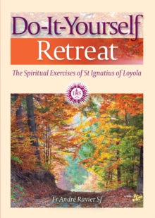 Do-It-Yourself Retreat : The Spiritual Exercises of St Ignatius Loyola, Paperback Book Do-It-Yourself Retreat : The Spiritual Exercises of St Ignatius Loyola, Paperback Book