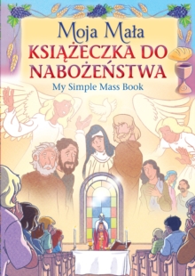 Moja Mala Ksiazeczka Do Nabozenstwa : My Polish Simple Mass Book, Paperback Book Moja Mala Ksiazeczka Do Nabozenstwa : My Polish Simple Mass Book, Paperback Book