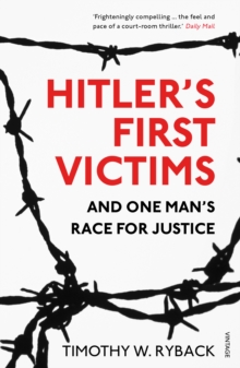 Hitler's First Victims : And One Man's Race for Justice, Paperback / softback Book Hitler's First Victims : And One Man's Race for Justice, Paperback / softback Book