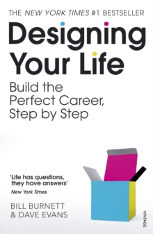 Designing Your Life : Build a Life that Works for You, Paperback / softback Book Designing Your Life : Build a Life that Works for You, Paperback / softback Book