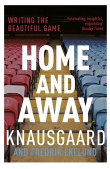 Home and Away : Writing the Beautiful Game