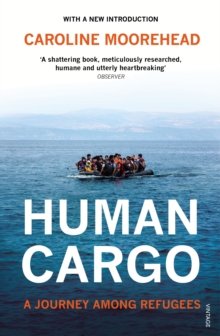 Human Cargo : A Journey among Refugees