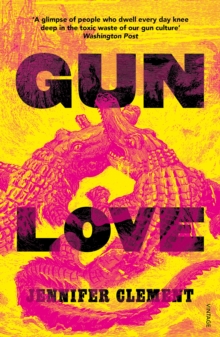 Gun Love, Paperback / softback Book Gun Love, Paperback / softback Book