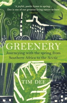 Greenery : Journeying with the Spring from Southern Africa to the Arctic