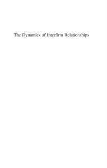 The Dynamics of Interfirm Relationships