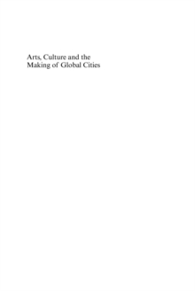 Arts, Culture and the Making of Global Cities : Creating New Urban Landscapes in Asia