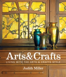 Miller's Arts & Crafts : Living with the Arts & Crafts Style