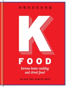 K-Food : Korean Home Cooking and Street Food, Hardback Book K-Food : Korean Home Cooking and Street Food, Hardback Book