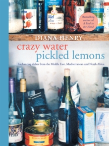 Crazy Water, Pickled Lemons : Enchanting Dishes from the Middle East, Mediterranean and North Africa, Paperback Book Crazy Water, Pickled Lemons : Enchanting Dishes from the Middle East, Mediterranean and North Africa, Paperback Book