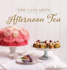 Eric Lanlard's Afternoon Tea, Hardback Book Eric Lanlard's Afternoon Tea, Hardback Book