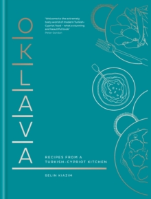 Oklava : Recipes from a Turkish Cypriot kitchen