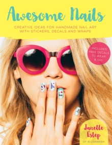 Awesome Nails : Creative ideas for handmade nail art with stickers, decals and wraps, Paperback Book Awesome Nails : Creative ideas for handmade nail art with stickers, decals and wraps, Paperback Book