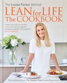 The Louise Parker Method: Lean for Life : The Cookbook, Hardback Book The Louise Parker Method: Lean for Life : The Cookbook, Hardback Book