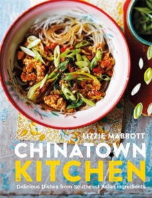 Chinatown Kitchen : Delicious Dishes from Southeast Asian Ingredients, Paperback / softback Book Chinatown Kitchen : Delicious Dishes from Southeast Asian Ingredients, Paperback / softback Book
