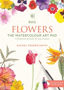 RHS Flowers The Watercolour Art Pad, Paperback / softback Book RHS Flowers The Watercolour Art Pad, Paperback / softback Book