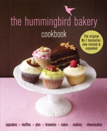 The Hummingbird Bakery Cookbook : The Number One best-seller Now Revised And Expanded With New Recipes