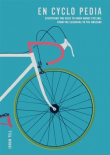 En Cyclo Pedia : Everything you need to know about cycling, from the essential to the obscure