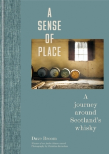 A Sense of Place : A journey around Scotlands whisky