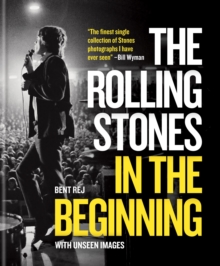 The Rolling Stones In the Beginning : With unseen images