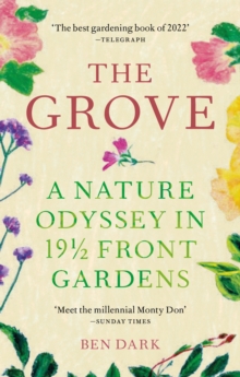 The Grove : A Nature Odyssey in 19  Front Gardens