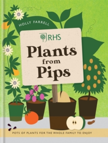 RHS Plants from Pips : Pots of plants for the whole family to enjoy