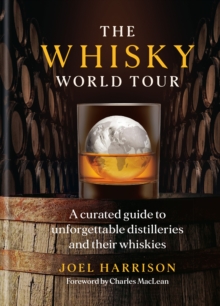 Octopus Publishing Group The Whisky World Tour , A Curated Guide To Unforgettable Distilleries And Their Whiskies