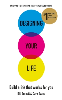 Designing Your Life : Build a Life That Works for You, Paperback Book Designing Your Life : Build a Life That Works for You, Paperback Book