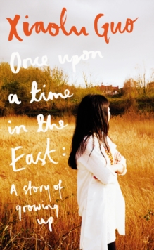 Once Upon A Time in the East : A Story of Growing Up, Hardback Book Once Upon A Time in the East : A Story of Growing Up, Hardback Book