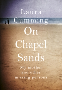 On Chapel Sands : My mother and other missing persons, Hardback Book On Chapel Sands : My mother and other missing persons, Hardback Book