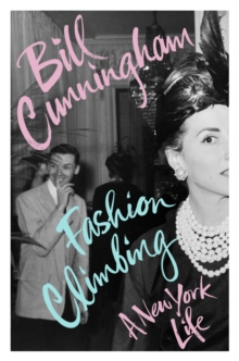 Fashion Climbing : A New York Life, Hardback Book Fashion Climbing : A New York Life, Hardback Book