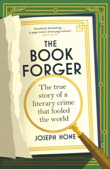 The Book Forger : The true story of a literary crime that fooled the world