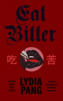 Eat Bitter : A Story About Guts and Food
