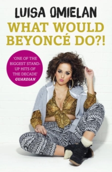 What Would Beyonce Do?!, Paperback / softback Book What Would Beyonce Do?!, Paperback / softback Book