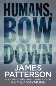 Humans, Bow Down, Paperback / softback Book Humans, Bow Down, Paperback / softback Book