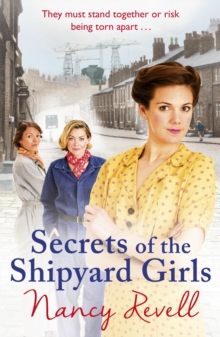 Secrets of the Shipyard Girls : Shipyard Girls 3