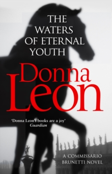 The Waters of Eternal Youth : Brunetti 25, Paperback / softback Book The Waters of Eternal Youth : Brunetti 25, Paperback / softback Book