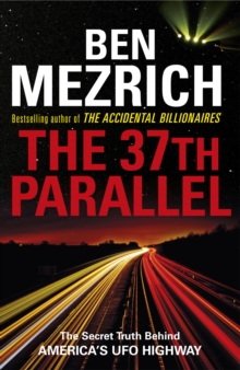 The 37th Parallel : The Secret Truth Behind America's UFO Highway, Paperback Book The 37th Parallel : The Secret Truth Behind America's UFO Highway, Paperback Book
