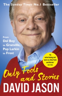Only Fools and Stories : From Del Boy to Granville, Pop Larkin to Frost, Paperback / softback Book Only Fools and Stories : From Del Boy to Granville, Pop Larkin to Frost, Paperback / softback Book