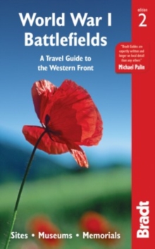 World War I Battlefields: A Travel Guide to the Western Front : Sites, Museums, Memorials, Paperback / softback Book World War I Battlefields: A Travel Guide to the Western Front : Sites, Museums, Memorials, Paperback / softback Book