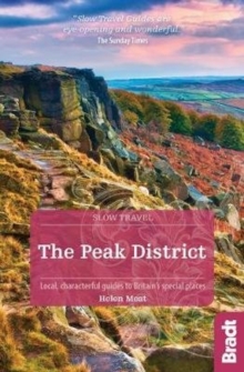 The Peak District (Slow Travel) : Local, Characterful Guides To Britain's Special Places