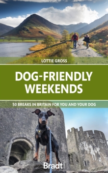 Dog-Friendly Weekends : 50 breaks in Britain for you and your dog