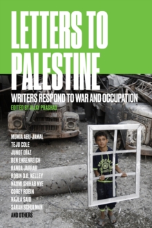Letters to Palestine : Writers Respond to War and Occupation, Paperback / softback Book Letters to Palestine : Writers Respond to War and Occupation, Paperback / softback Book