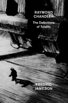 Raymond Chandler : The Detections of Totality, Hardback Book Raymond Chandler : The Detections of Totality, Hardback Book