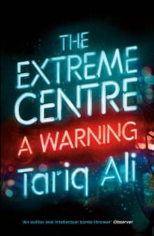 The Extreme Centre : A Warning, Paperback Book The Extreme Centre : A Warning, Paperback Book