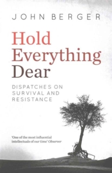 Hold Everything Dear : Dispatches on Survival and Resistance, Paperback Book Hold Everything Dear : Dispatches on Survival and Resistance, Paperback Book