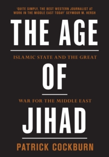 The Age of Jihad : Islamic State and the Great War for the Middle East, Hardback Book The Age of Jihad : Islamic State and the Great War for the Middle East, Hardback Book